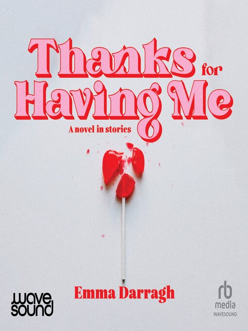 Title details for Thanks For Having Me by Emma Darragh - Available